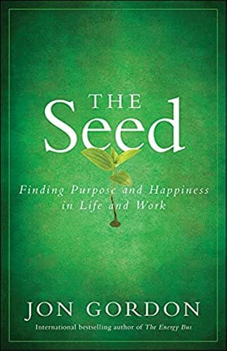 Book cover for The Seed: Finding Purpose and Happiness in Life and Work by Gordon, Jon