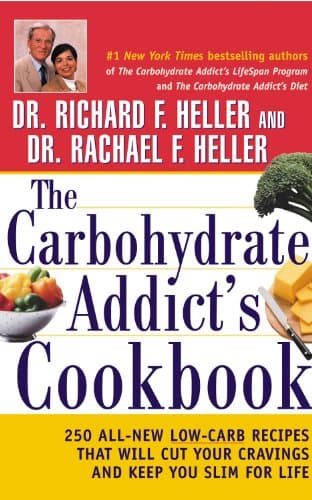Book cover for The Carbohydrate Addict's Cookbook: 250 All-New Low-Carb Recipes That Will Cut Your Cravings and Keep You Slim for Life by Heller, Richard F.