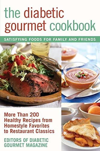Book cover for The Diabetic Gourmet Cookbook: More Than 200 Healthy Recipes from Homestyle Favorites to Restaurant Classics by Editors of The Diabetic Gourmet magazine