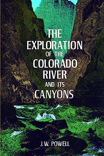 Book cover for The Exploration of the Colorado River and Its Canyons by Powell, J. W.