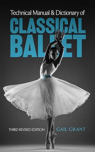 Book cover for Technical Manual and Dictionary of Classical Ballet (Dover Books on Dance) by Grant, Gail