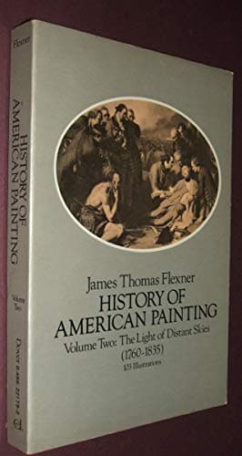 Book cover for Light of Distant Skies (History of American Painting, 1760-1835) by Flexner, James Thomas