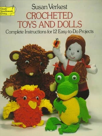 Book cover for Crocheted Toys and Dolls: Complete Instructions for 12 Easy-To-Do Projects by Verkest, Susan