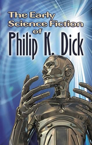 Book cover for The Early Science Fiction of Philip K. Dick (Dover Literature: Science Fiction/Fantasy) by Dick, Philip K.