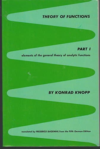 Book cover for Theory of Functions: Elements of the General Theory of Analytic Functions/Part 1 by Knopp, Konrad