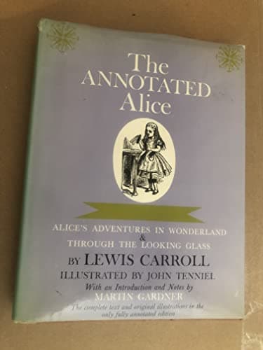 Book cover for The Annotated Alice: Alice's Adventures in Wonderland & Through the Looking Glass by Lewis Carroll