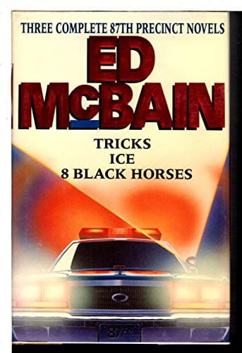 Book cover for Three Complete 87th Precinct Novels: Tricks, Ice, 8 Black Horses by McBain, Ed