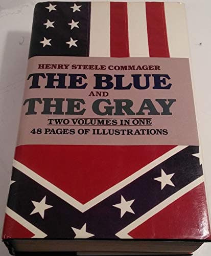 Book cover for The Blue and the Gray: The Story of the Civil War As Told by Participants (2 Volumes in 1) by Commager, Henry Steele
