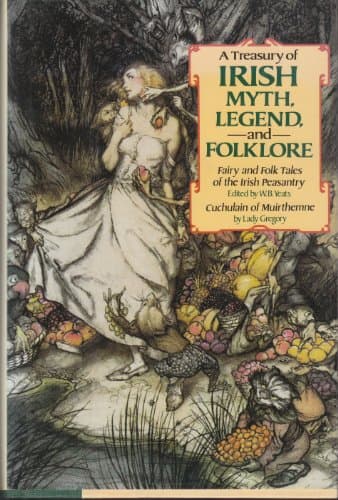 Book cover for A Treasury of Irish Myth, Legend & Folklore (Fairy and Folk Tales of the Irish Peasantry / Cuchulain of Muirthemne) by Isabella Augusta Gregory