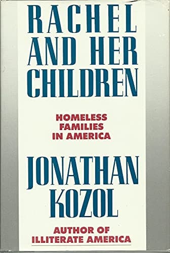 Book cover for Rachel and Her Children - Homeless Families in American by Kozol, Jonathan