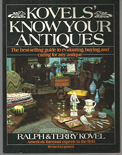 Kovels' Know Your Antiques, Revised and Updated