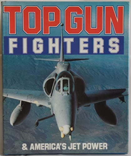 Book cover for Top Gun Fighters and America's Jet Power by George Hall
