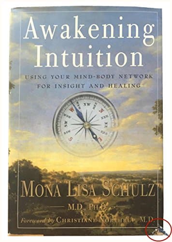 Book cover for Awakening Intuition: Using Your Mind-Body Network for Insight and Healing by MD, Phd Mona Lisa Schulz