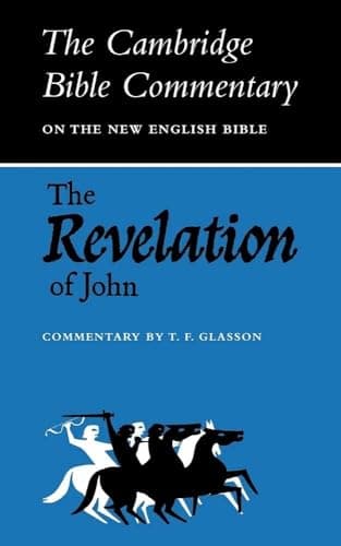 Book cover for The Revelation of John (Cambridge Bible Commentaries on the New Testament) by Glasson, T. F.