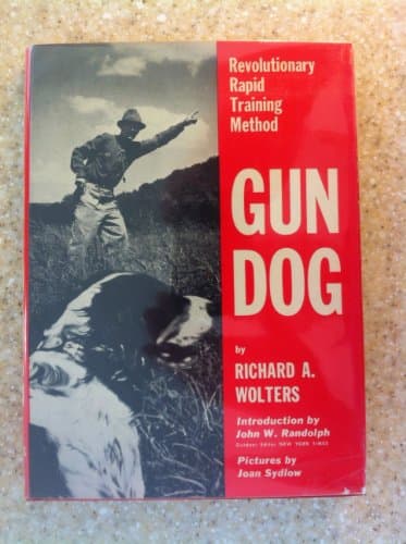 Book cover for Gun Dog: Revolutionary Rapid Training Method by Richard A. Wolters