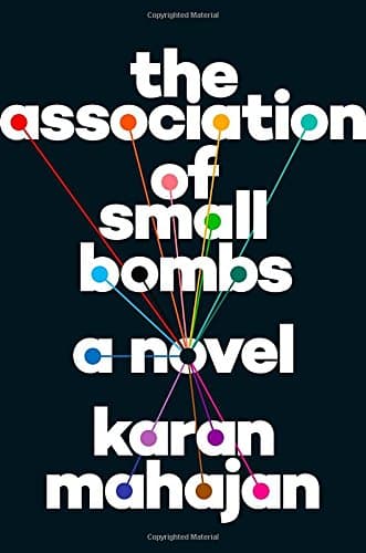 Book cover for The Association of Small Bombs: A Novel by Mahajan, Karan