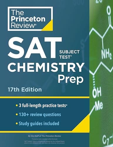 Book cover for Princeton Review SAT Subject Test Chemistry Prep, 17th Edition: 3 Practice Tests + Content Review + Strategies & Techniques (College Test Preparation) by The Princeton Review