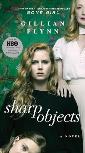 Book cover for Sharp Objects (Movie Tie-In): A Novel by Flynn, Gillian