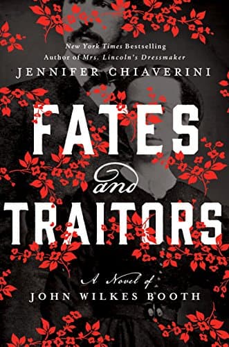 Book cover for Fates and Traitors: A Novel of John Wilkes Booth by Chiaverini, Jennifer