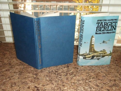 Book cover for Target Berlin: Mission 250, 6 March 1944 by Jeffrey L Ethell
