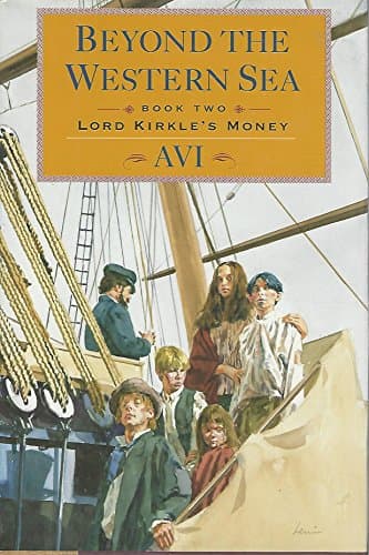 Book cover for Beyond the Western Sea, Book Two: Lord Kirkle's Money by Avi