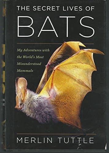 Book cover for The Secret Lives of Bats: My Adventures with the World's Most Misunderstood Mammals by Tuttle, Merlin