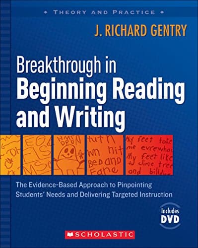 Book cover for Breakthrough in Beginning Reading and Writing: The Evidence-Based Approach to Pinpointing Students' Needs and Delivering Targeted Instruction by Gentry, J Richard