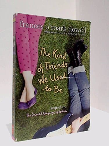 Book cover for The book is the THE KIND of Friends by Frances O'Roark Dowell