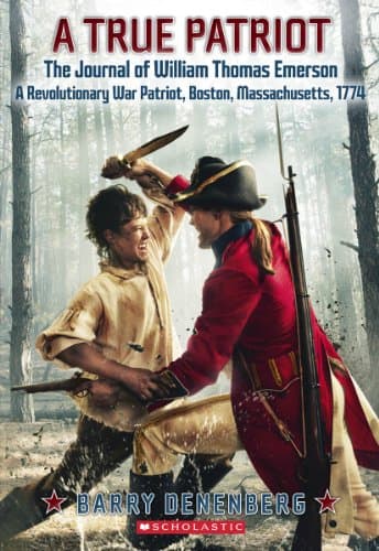 Book cover for A True Patriot: The Journal of William Thomas Emerson, a Revolutionary War Patriot by Denenberg, Barry