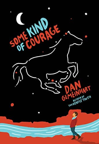 Book cover for Some Kind of Courage by Gemeinhart, Dan