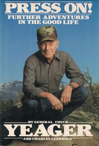 Book cover for Press On!: Further Adventures in the Good Life by Chuck Yeager
