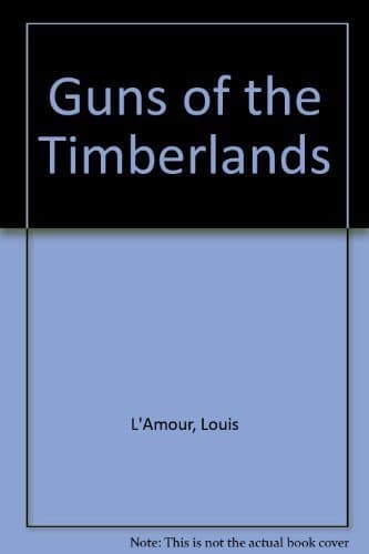 Book cover for Guns of the Timberlands by L'amour, Louis