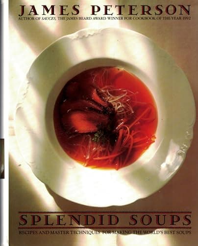 Book cover for Splendid Soups: Recipes and Master Techniques for Making the World's Best Soups by Peterson, James