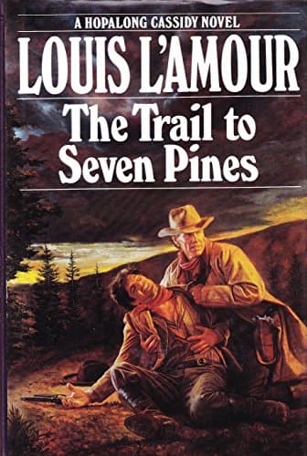 Book cover for The Trail to Seven Pines (A Hopalong Cassidy Novel) by L'Amour, Louis