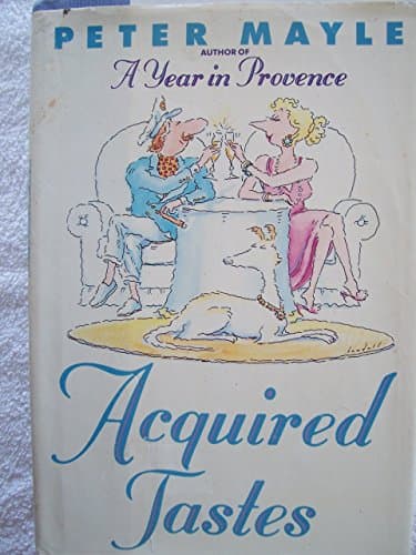 Book cover for Acquired tastes : a beginner's guide to serious pleasures by Mayle, Peter