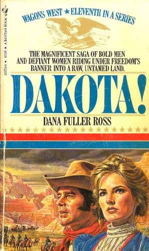 Book cover for Dakota! (Wagons West, No. 11) by Dana Fuller Ross