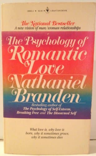 Book cover for Psychology of Romantic Love: What Love is, Why Love is Born, Why it Sometimes Grows, Why it Sometimes Dies by Nathaniel Branden