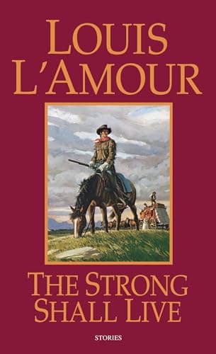 Book cover for The Strong Shall Live: Stories by L'Amour, Louis