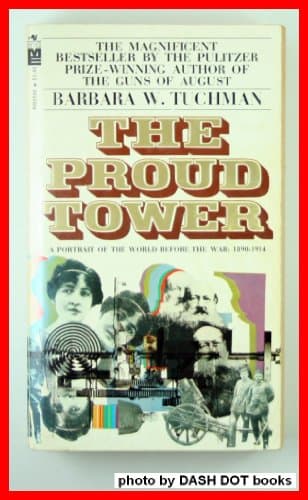Book cover for The Proud Tower: A Portrait of the World before the War: 1890-1914 by Tuchman, Barbara W.