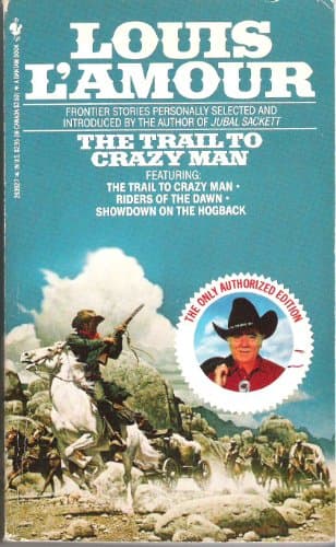 Book cover for The Trail To Crazy Man, Riders of the Dawn & Showdown on the Hogback by L'Amour, Louis