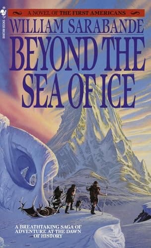 Book cover for Beyond the Sea of Ice: The First Americans, Book 1 (First Americans Saga) by Sarabande, William