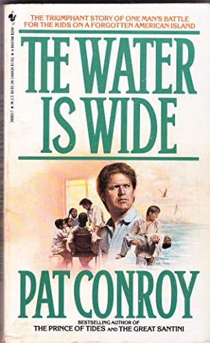 Book cover for The Water Is Wide by Conroy, Pat