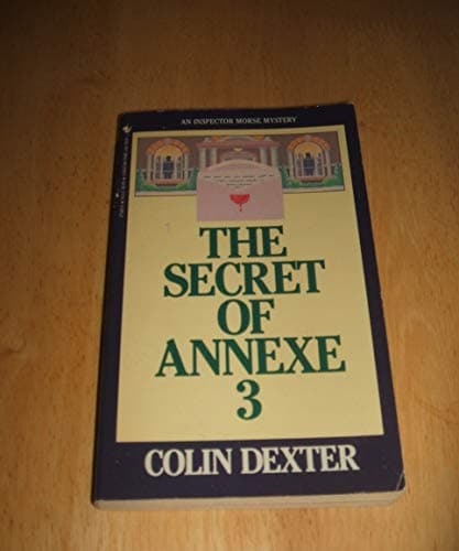 Book cover for The Secret of Annexe 3: An Inspector Morse Mystery by Dexter, Colin