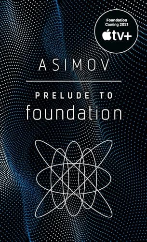 Book cover for Prelude to Foundation (Foundation, Book 1) by Asimov, Isaac