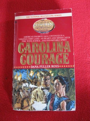 Book cover for Carolina Courage (The Holts, an American Dynasty #3) by Dana Fuller Ross