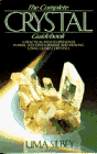 Book cover for The Complete Crystal Guidebook, A practical path to pesonal power, self development and healing using quartz crystals by Silbey, Uma