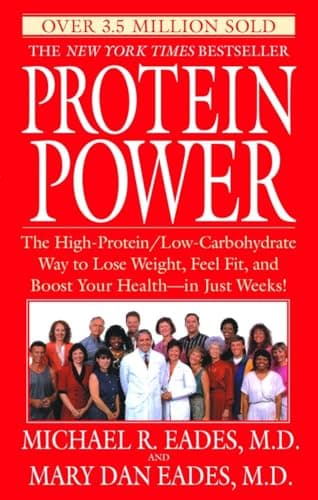Book cover for Protein Power: The High-Protein/Low-Carbohydrate Way to Lose Weight, Feel Fit, and Boost Your Health--in Just Weeks! by Michael R. Eades
