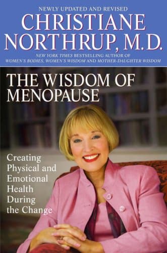 Book cover for The Wisdom of Menopause: Creating Physical and Emotional Health and Healing During the Change, Revised Edition by Christiane Northrup