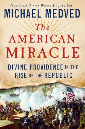 Book cover for The American Miracle: Divine Providence in the Rise of the Republic by Medved, Michael