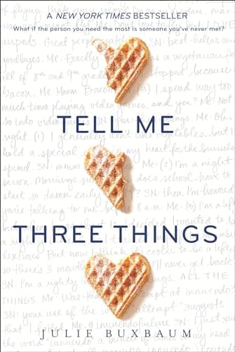 Book cover for Tell Me Three Things by Buxbaum, Julie